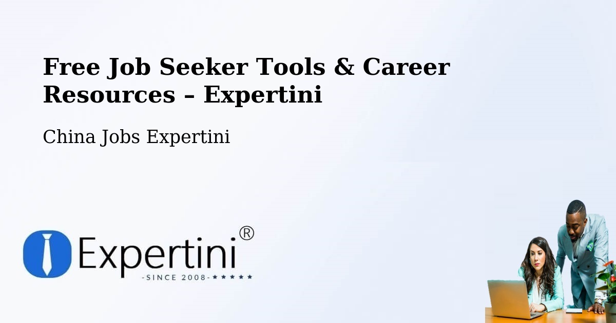 Free Job Seeker Tools & Career Resources – Ningbo - Ningbo, China Jobs Expertini