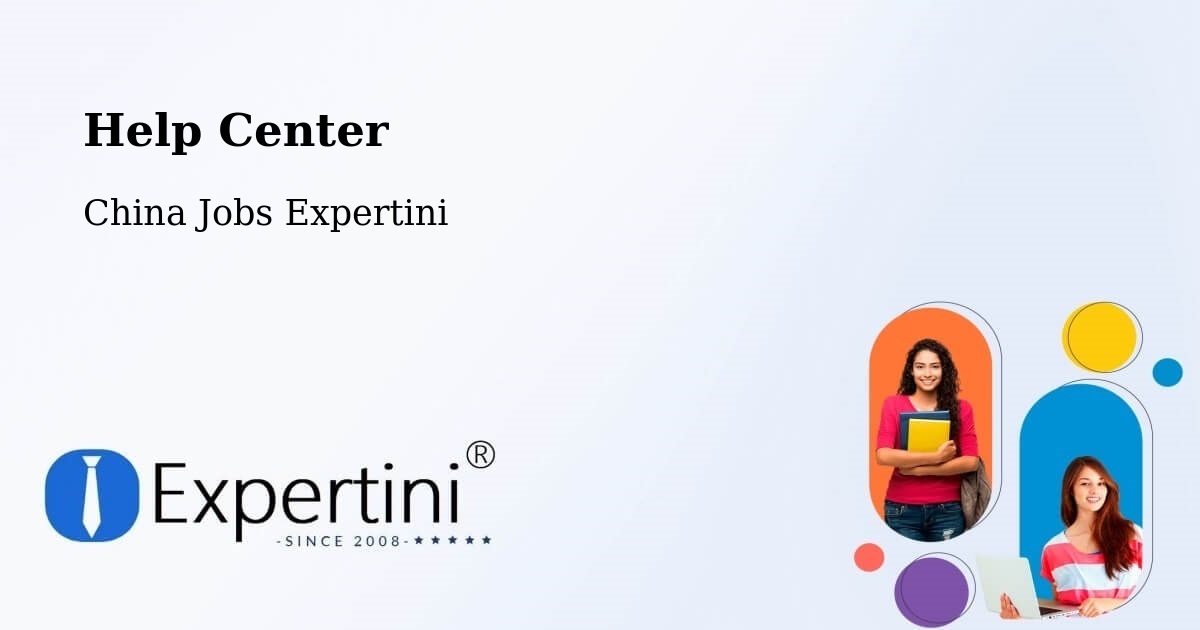 Help Center – Ningbo - China Jobs Expertini