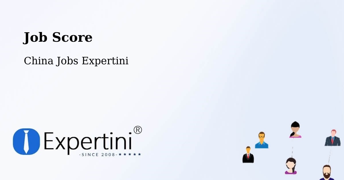 Job Score & Job Description Score Tool – Ningbo - China Jobs Expertini