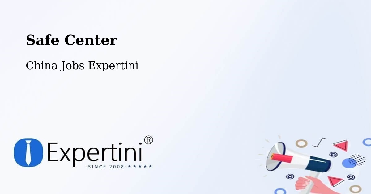 Safety Center – Ningbo - China Jobs Expertini