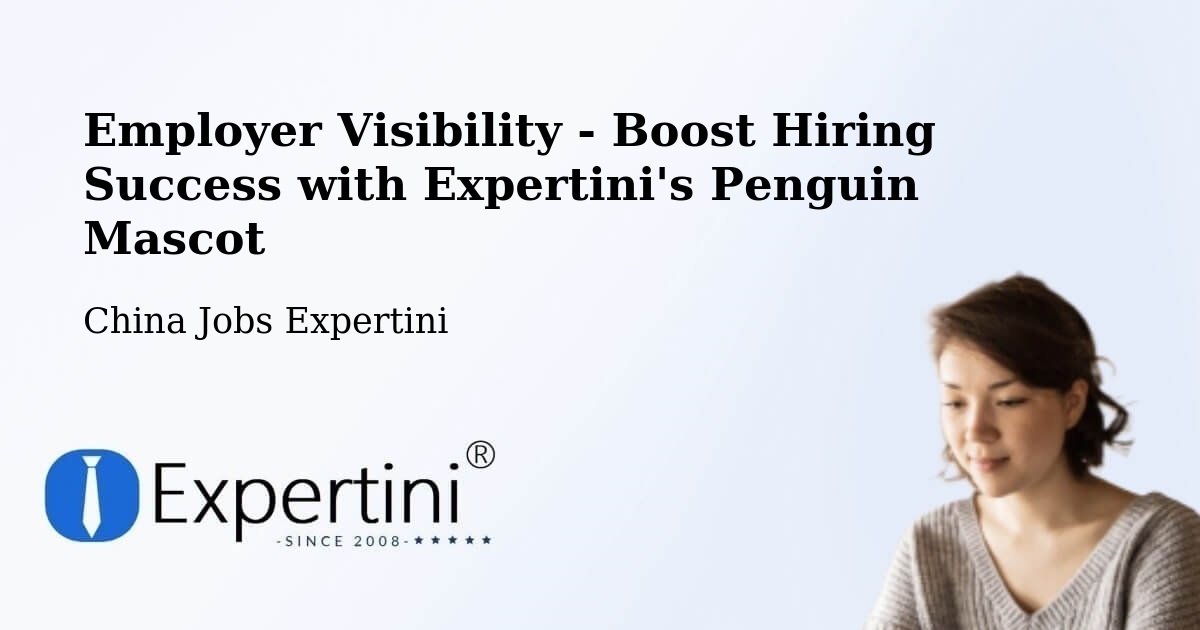 CV and Resume Visibility Optimization – Ningbo - China Jobs Expertini